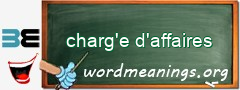 WordMeaning blackboard for charg'e d'affaires